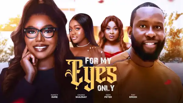For My Eyes Only (2025 Nollywood Movie)