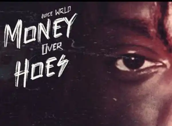 Juice Wrld – Money Over Hoes
