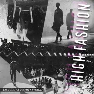 Lil Peep & Harry Fraud - High Fashion (EP)