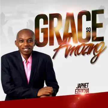 Japhet Ezeocha - Chukwu kam g’efe