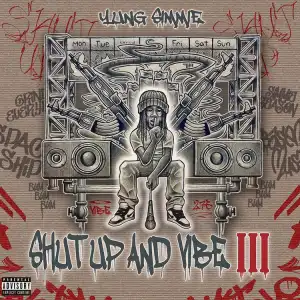 Yung Simmie – Shut Up And Vibe III  (Album)