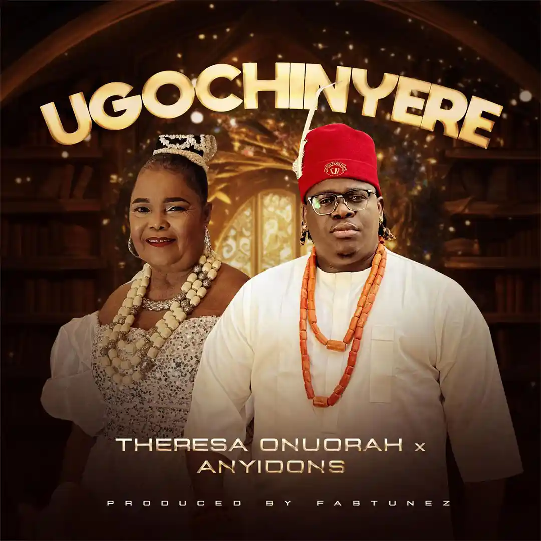 Theresa Onuorah – Ugochinyere ft. Anyidons