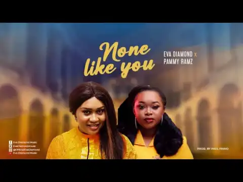 Eva Diamond – None Like You ft. Pammy Ramz (Video)