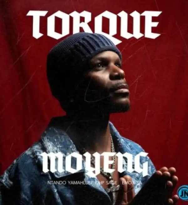 TorQue – Moyeng Ft. Ntando Yamahlubi, Ohp Sage & Emoji SA