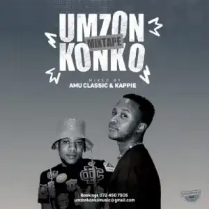 Amu Classic & Kappie – Umzonkonko (Album)