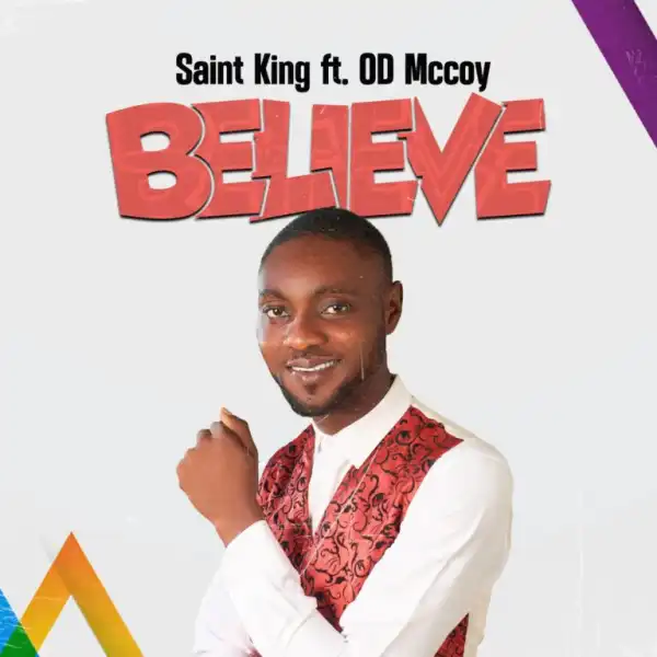 Saint King – Believe (ft. OD McCoy)