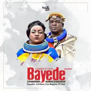 KqueSol – Bayede (Ed-Ward Remix) ft. Lizwi