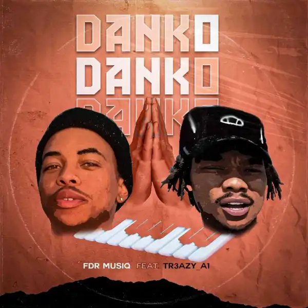Fdr MusiQ – Danko ft Tr3azy