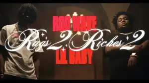 Rod Wave - Rags2Riches 2 Ft. Lil Baby (Video)