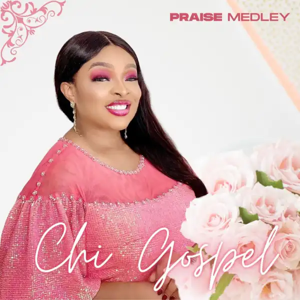 Chi-Gospel – Praise Medley