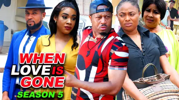 When Love Is Gone Season 5