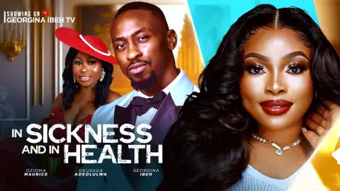 In Sickness And In Health (2025 Nollywood Movie)