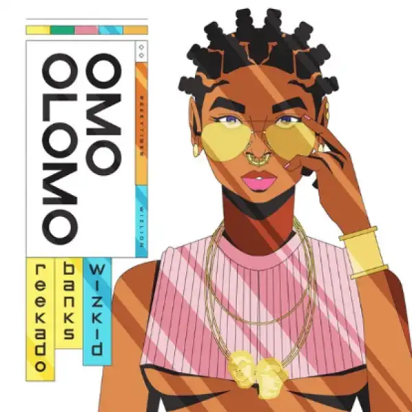 Reekado Banks – Omo Olomo Ft. Wizkid