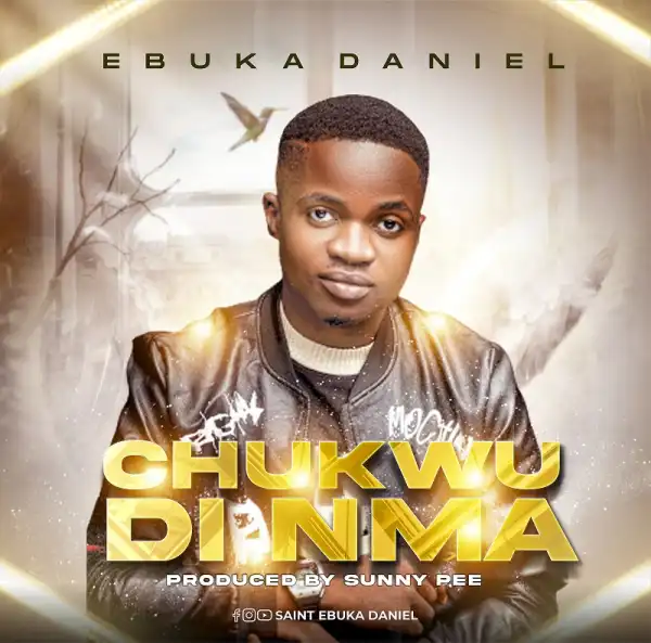 Ebuka Daniel – Chukwu Dinma