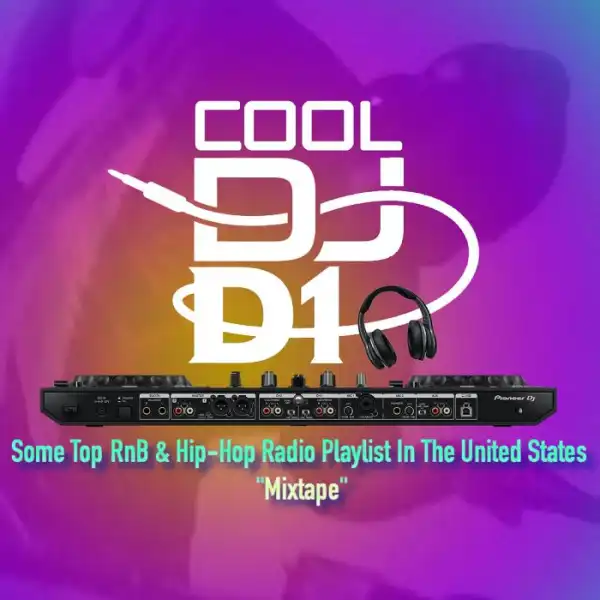 Cool DJ D1 – Some Top Rnb & Hip-hop Radio Playlist In United States