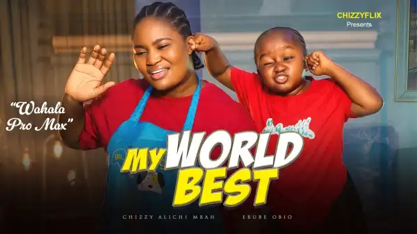 My World Best (2026 Nollywood Movie)