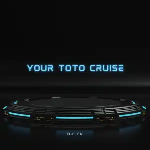 Dj YK – Your Toto Cruise Beat