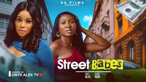 Street Babes (2025 Nollywood Movie)