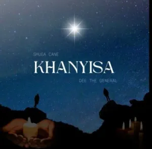 Shuga Cane – Khanyisa ft DeeTheGeneral