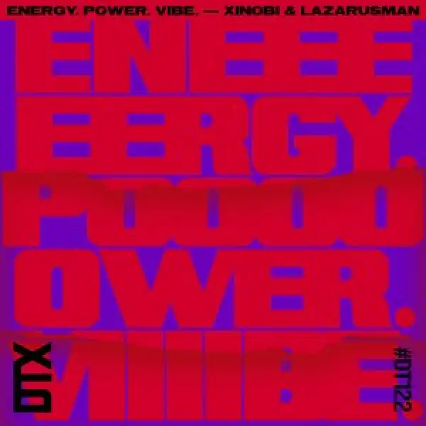 Xinobi & Lazarusman – Energy. Power. Vibe EP