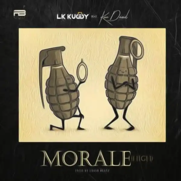 LK Kuddy ft. Kizz Daniel – Morale (High)