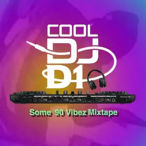 Cool DJ D1 – Some ’90s Vibes Mix