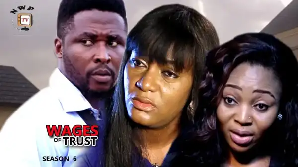 Wages Of Trust Season 6