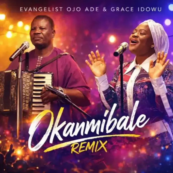 Evangelist Ojo Ade – Okanmi Bale (Remix)
