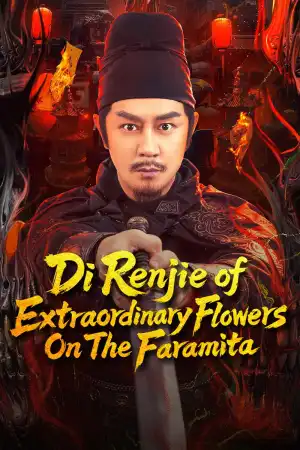 Di Renjie of Extraordinary Flowers On The Faramita (2025) [Chinese]