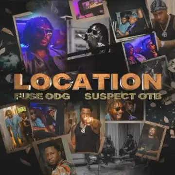 Fuse ODG ft. Suspect OTB – Location