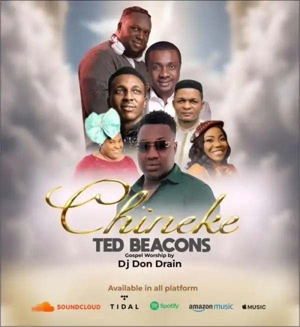 DJ Don Drain Ft. Ted Beacon (Chineke) – Gospel Mix