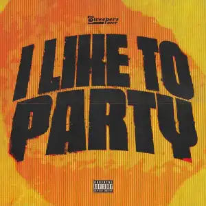 Sdot Go Ft. SweepersENT, Jay Hound, Sha Gz & Jay5ive – I LIKE TO PARTY
