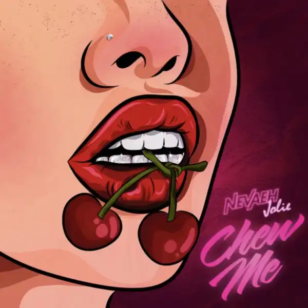 Nevaeh Jolie – Chew Me