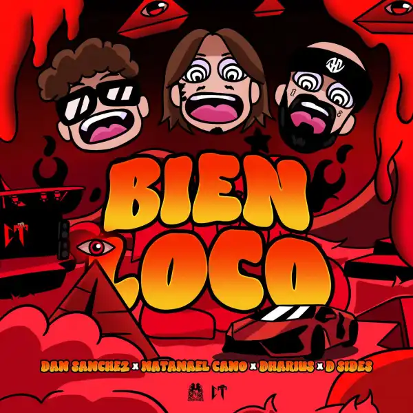 Dan Sanchez, Natanael Cano & Dharius Ft. D-Sides – Bien Loco
