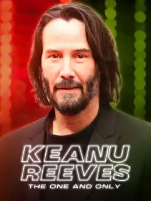 Keanu Reeves The One And Only (2024)