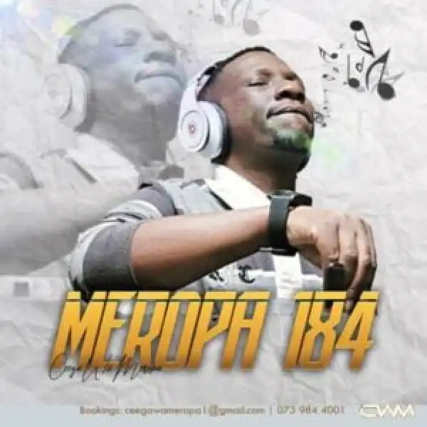 Ceega wa Meropa – 184 Mix (Feels Good and Right)
