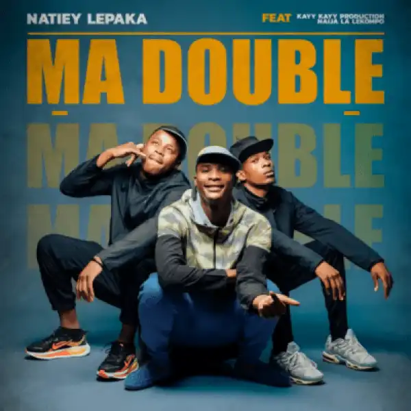 Natiey Lepaka – Ma Double ft KayKay Production & Naija la Lekompo