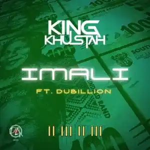 King Khustah – Imali ft. Dubillion