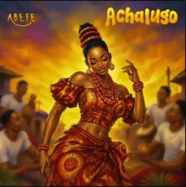 Abefe – Achalugo