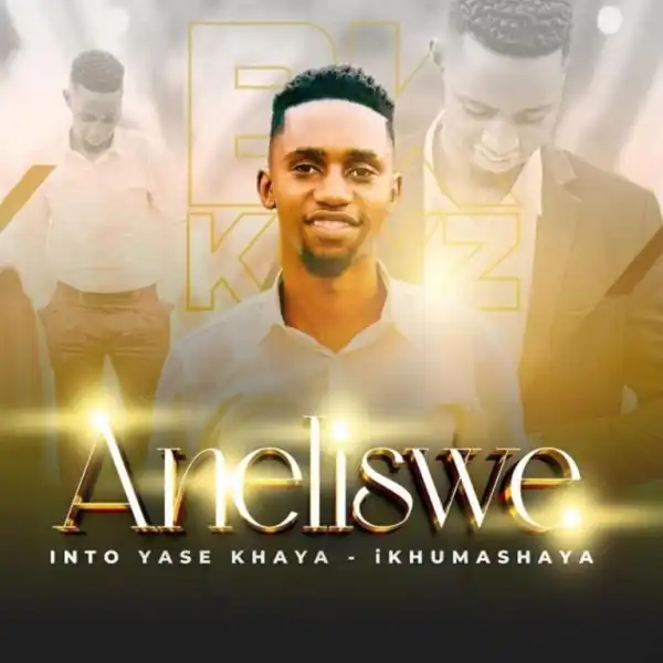 BK Keyz – Aneliswe Osweleyo