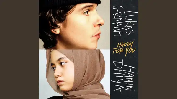 Lukas Graham Ft. Hanin Dhiya – Happy For You