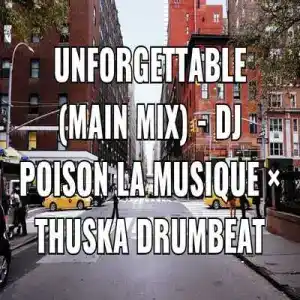 DJ Poison La MusiQue & Thuska Drumbeat – Sweet Planka (Unforgettable Mix)