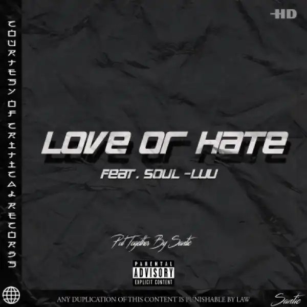 Santic – Love or Hate Ft. Soul Luu