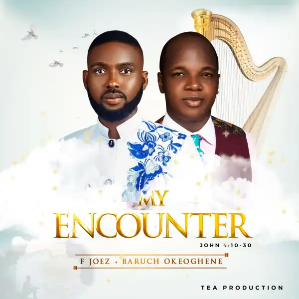F Joez – My Encounter ft Baruch