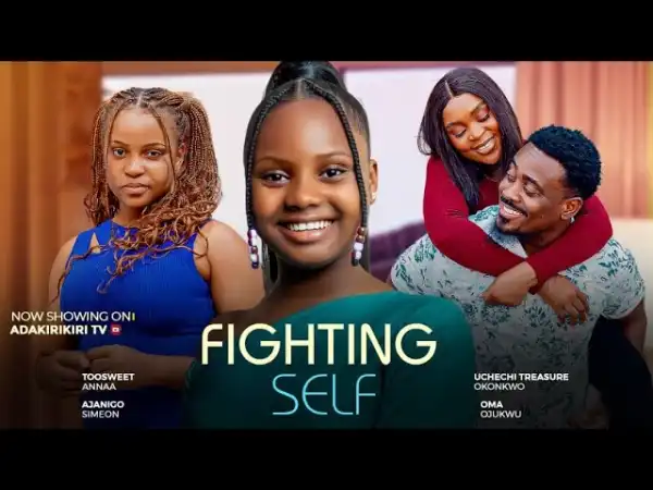 Fighting Self (2024 Nollywood Movie)