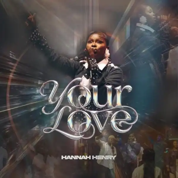 Hannah Henry – Your Love
