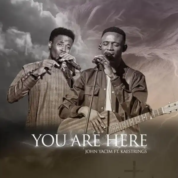 John Yacim – You Are Here Ft. Kaestrings
