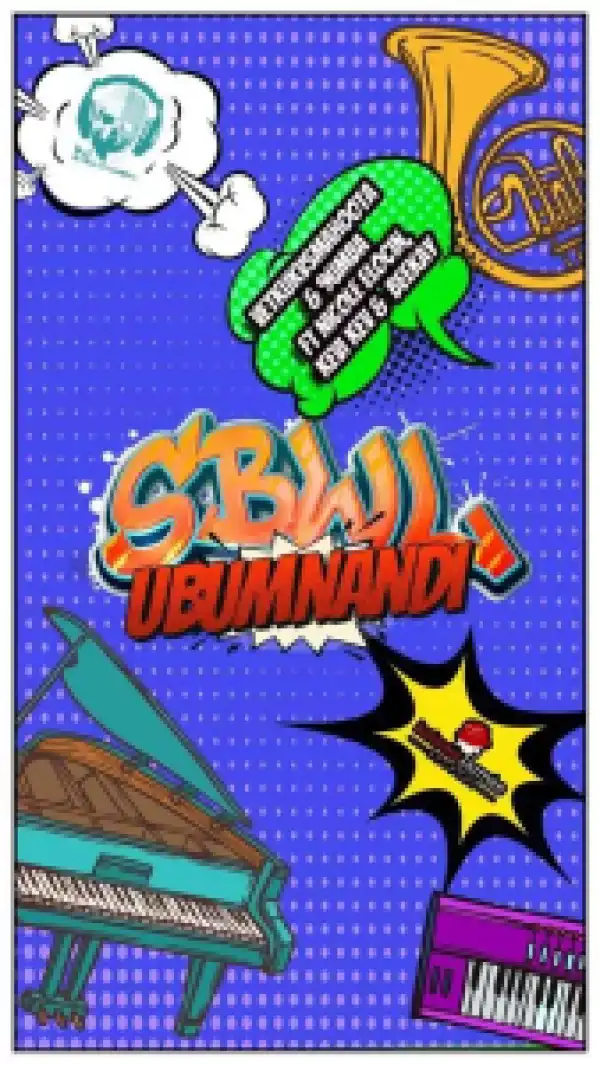 9umba, Vetkuk & Mahoota – SBWL Ubumnandi ft. Nicole Elocin, Kevi Kev & Beekay