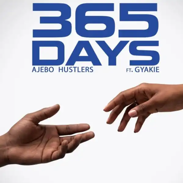Ajebo Hustlers ft. Gyakie – 365 Days