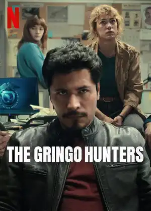 The Gringo Hunters (2025) [Spanish] (TV series)